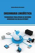 Ler Engenharia Linguística. Uma Tecnologia Para Apoiar as Decisões Gerenciais, do autor Emilson Moreira dos Santos Ler Engenharia Linguística. Uma Tecnologia Para Apoiar as Decisões Gerenciais, do autor Emilson Moreira dos Santos