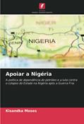 Ler Apoiar a Nigéria: A política de dependência do petróleo e a luta contra o colapso do Estado na Nigéria após a Guerra Fria, do autor Kisandka Moses