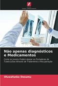 Ler Não apenas diagnósticos e Medicamentos: Como os Jovens Podem Apoiar os Portadores de Tuberculose Através de Tratamento e Recuperação, do autor Oluwafunke Dosumu