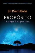 Ler Propósito: A coragem de ser quem somos, do autor Sri Prem Baba