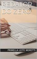 Ler Redator do Zero, do autor Primella Leite Moretti Ler Redator do Zero, do autor Primella Leite Moretti