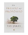Ler Da Pressão ao Propósito, do autor T.D. Jakes