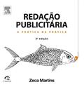 Ler Redação publicitária: A Prática na Prática, do autor Zéca Martins Ler Redação publicitária: A Prática na Prática, do autor Zéca Martins