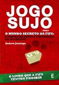 Ler Jogo sujo: O mundo secreto da Fifa, do autor Andrew Jennings