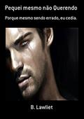 Ler Pequei Mesmo Não Querendo, do autor B. Lawliet