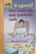 Ler E Agora? Meu Irmão Nao Esta Querendo Nada, do autor Luiz Antonio Farah Aguiar Ler E Agora? Meu Irmão Nao Esta Querendo Nada, do autor Luiz Antonio Farah Aguiar