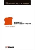 Ler A rebeldia tornou-se de direita?, do autor Pablo Stefanoni