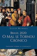 Ler Brasil 2020. O Mal Se Tornou Crônico, do autor Silvio Munhoz Ler Brasil 2020. O Mal Se Tornou Crônico, do autor Silvio Munhoz