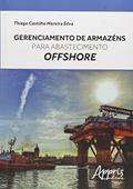 Ler Gerenciamento de armazéns para abastecimento offshore, do autor Thiago Castilho Moreira Silva