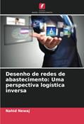 Ler Desenho de redes de abastecimento: Uma perspectiva logística inversa, do autor Nahid Newaj