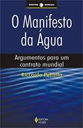Ler Manifesto da água: Argumentos para um contrato mundial, do autor Riccardo Petrella