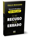 Ler Eu me recuso a dar errado: manual do brasileiro não praticante, do autor Paulo Maccedo