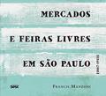 Ler Mercados e feiras livres em São Paulo: 1867-1933, do autor Francis Manzoni Ler Mercados e feiras livres em São Paulo: 1867-1933, do autor Francis Manzoni