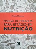 Ler Manual de Consulta Para Estágio em Nutrição, do autor Priscila Maximino Ler Manual de Consulta Para Estágio em Nutrição, do autor Priscila Maximino