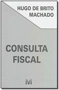 Ler Consulta fiscal - 1 ed./2018, do autor Hugo De Brito Machado