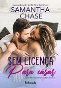 Ler Sem licença para casar (Me encontre no altar Livro 1), do autor Samantha Chase Ler Sem licença para casar (Me encontre no altar Livro 1), do autor Samantha Chase