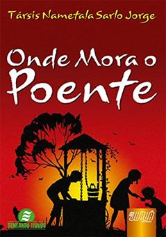 Onde Mora o Poente, do autor Társis Nametala Sarlo Jorge