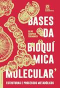 Ler Bases da bioquímica molecular:: estruturas e processos metabólicos, do autor Aline Sampaio Cremonesi