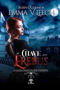 Ler A Chave para Erebus (A Lenda Francesa dos Vampiros Livro 1), do autor Emma V. Leech Ler A Chave para Erebus (A Lenda Francesa dos Vampiros Livro 1), do autor Emma V. Leech