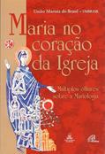 Ler Maria no coração da Igreja: Múltiplos olhares sobre a mariologia, do autor União Marista do Brasil - UMBRASIL
