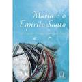 Ler Maria e o Espirito Santo: nas Sagradas Escrituras e nos Santos Padres, do autor Jonas Nogueira da Costa Ler Maria e o Espirito Santo: nas Sagradas Escrituras e nos Santos Padres, do autor Jonas Nogueira da Costa