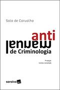 Ler Antimanual de Criminologia - 7ª Edição 2022, do autor Salo de Carvalho Ler Antimanual de Criminologia - 7ª Edição 2022, do autor Salo de Carvalho