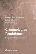Ler Criminologias Feministas: Perspectivas Latino-americanas - 2020, do autor Carmen Hein De Campos; patsilí Toledo Ler Criminologias Feministas: Perspectivas Latino-americanas - 2020, do autor Carmen Hein De Campos; patsilí Toledo