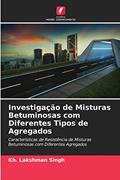 Ler Investigação de Misturas Betuminosas com Diferentes Tipos de Agregados: Características de Resistência de Misturas Betuminosas com Diferentes Agregados, do autor Kh. Lakshman Singh Ler Investigação de Misturas Betuminosas com Diferentes Tipos de Agregados: Características de Resistência de Misturas Betuminosas com Diferentes Agregados, do autor Kh. Lakshman Singh