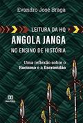 Ler Leitura da HQ Angola Janga no ensino de história: uma reflexão sobre o racismo e a escravidão, do autor Evandro José Braga