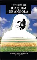 Ler Histórias de Joaquim de Angola, do autor Ubiratã Mercês