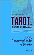 Ler Tarot sem enrolação: O naipe de espadas, do autor R Shen