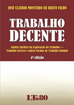 Trabalho Decente, do autor José Claudio Monteiro de Brito. Filho