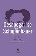 Ler Desapegar-se com Schopenhauer, do autor Céline Belloq