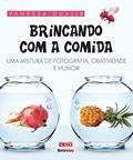 Ler Brincando com a Comida, do autor Vanessa Dualib Ler Brincando com a Comida, do autor Vanessa Dualib