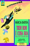 Ler Trem Bom e Coisa Boa (Que Nao Se Perde Nao), do autor Batista