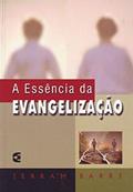 Ler A Essência da Evangelização, do autor Jerram Barrs