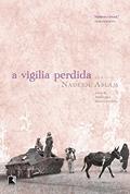 Ler A vigília perdida, do autor Nadeem Aslam