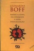 Ler America Latina: Da Conquista A Nova Evangelizacao (Colecao Fe E Libertacao) (Portuguese Edition), do autor Leonardo Boff