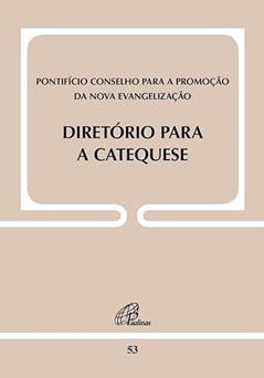 Diretório para a catequese - Doc.53, do autor Conselho Pontifício para a Promoção da Nova Evangelização