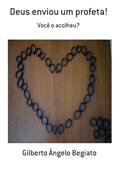 Ler Deus Enviou Um Profeta!, do autor Gilberto Ângelo Begiato
