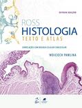 Ler Ross Histologia - Texto e Atlas, do autor Wojciech PAWLINA; Michael H. ROSS Ler Ross Histologia - Texto e Atlas, do autor Wojciech PAWLINA; Michael H. ROSS