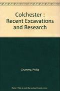 Ler Colchester: Recent Excavations and Research, do autor Philip Crummy