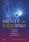 Ler Mente em Equilíbrio, do autor B. Alan Wallace