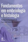 Ler Fundamentos em Embriologia e Histologia, do autor Rodrigo Santiago Godefroid; Vera Lucia Pereira dos Santos