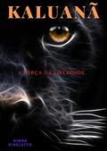 Ler KALUANÃ: A Força Da Liberdade, do autor kinna kinelatto