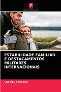 Ler ESTABILIDADE FAMILIAR E DESTACAMENTOS MILITARES INTERNACIONAIS, do autor Charles Kgosana Ler ESTABILIDADE FAMILIAR E DESTACAMENTOS MILITARES INTERNACIONAIS, do autor Charles Kgosana