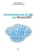 Ler Emulando Redes sem Fio com Mininet-WiFi, do autor Ramon Fontes; Christian Rothenberg
