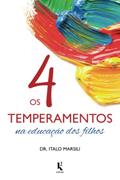 Ler Os 4 temperamentos na educação dos filhos (Portuguese Edition), do autor Italo Marsili Ler Os 4 temperamentos na educação dos filhos (Portuguese Edition), do autor Italo Marsili