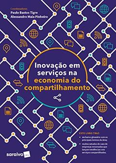 Inovação em Serviços e a Economia do Compartilhamento, do autor Paulo Bastos Tigre; Alessandro Maia Pinheiro