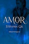 Ler Amor: Um conto de romance paranormal que vai de inimigos para amantes entre um anjo e um semidemônio., do autor Stefania Gil Ler Amor: Um conto de romance paranormal que vai de inimigos para amantes entre um anjo e um semidemônio., do autor Stefania Gil